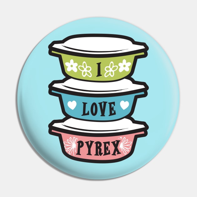 I Love Pyrex vintage kitchen bakeware Pin by moxilla