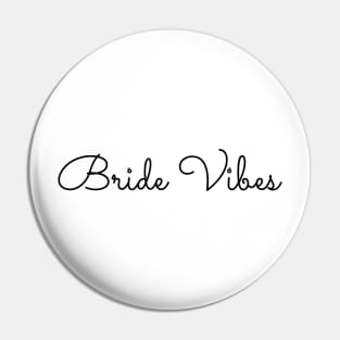 Bride Vibes Pin