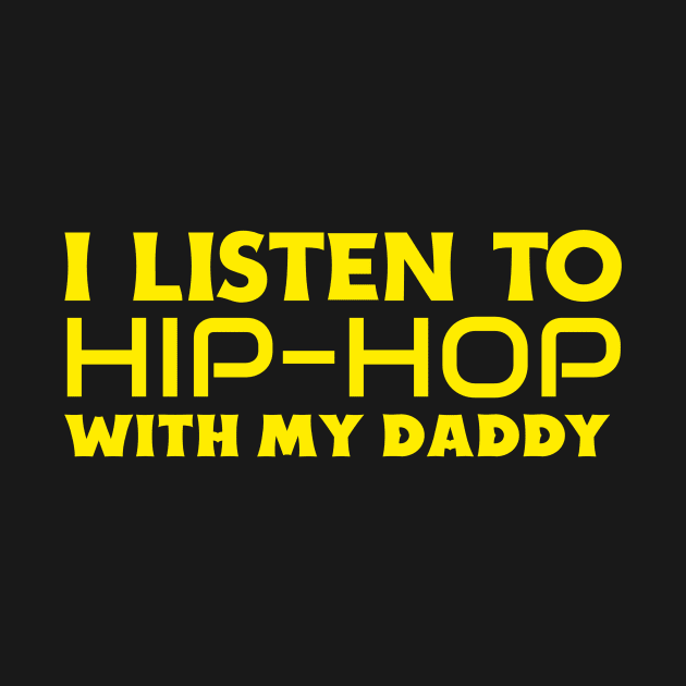 I Listen To Hip Hop With My Daddy by KidsKingdom