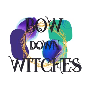 Witchy Puns - Bow Down Witches T-Shirt