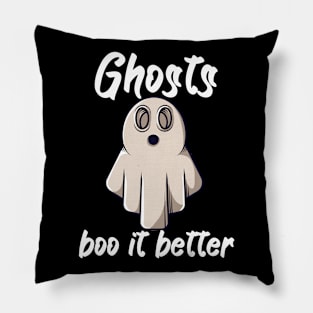 Ghosts boo it better Pillow