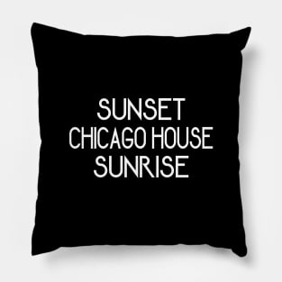 Chicago House Music From Dusk Till Dawn Pillow