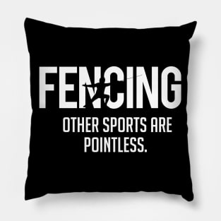 Fencing other sports are pointless (white) Pillow