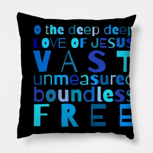 O The Deep Deep Love of Jesus Christian Design Pillow