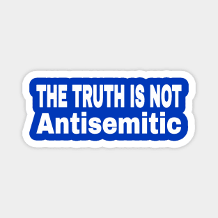 The Truth Is Not Antisemitic - Two-Tier - White - Back Magnet