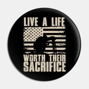 Live a Life Worth Their Sacrifice Pin