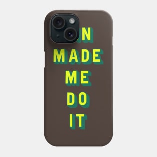 Gin made me do it Phone Case