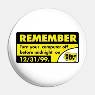 Y2K Turn your computer off before midnight - 1999 Reproduction Pin