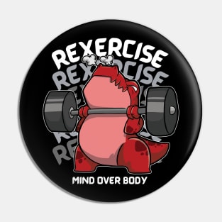 Rexercise - Mind Over Body Pin