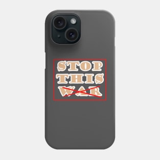 Stop this war Phone Case