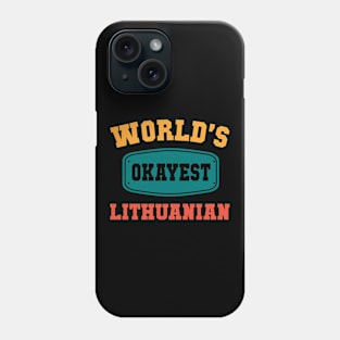 Worlds Okayest Lithuanian Phone Case