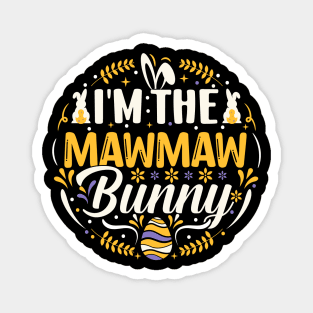 I'm The Mawmaw Bunny Funny Easter T Shirt Design Magnet