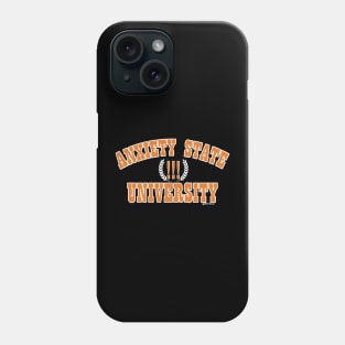 Anxiety State University Phone Case