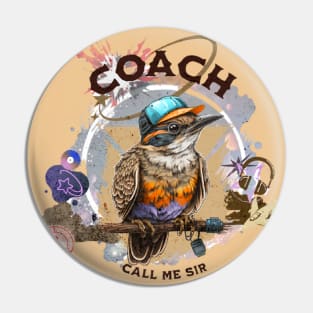 Coach bird- call me sir - part-time pet t-shirt logo Pin