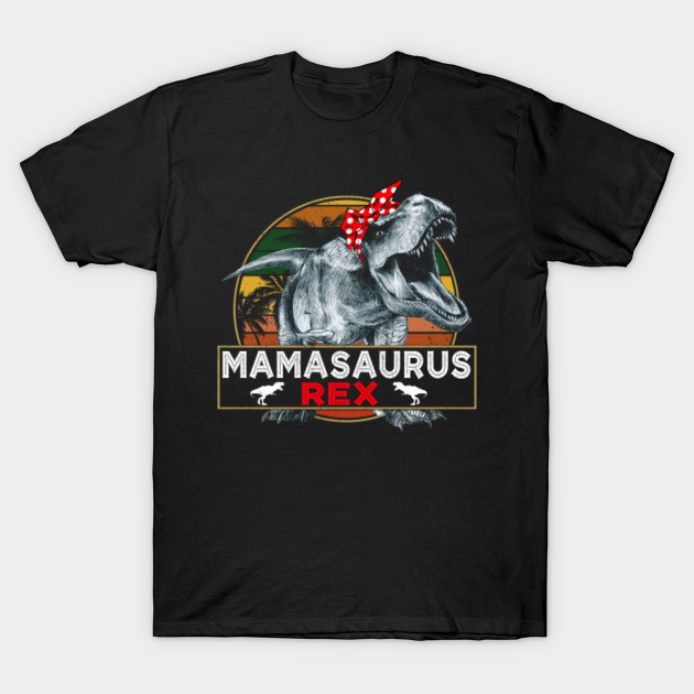 Discover Retro Vintage Mamasaurus Rex Dinosaur Funny Mothers Day Gift for Women Mom - Mamasaurus Rex - T-Shirt