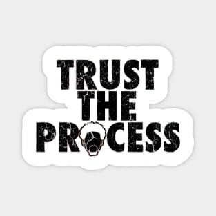 Trust The Process Magnet