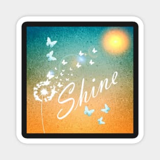 Inspirational Quote, SHINE Graphic Art Gifts Magnet