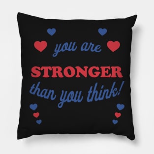 you are stronger than you think! Pillow