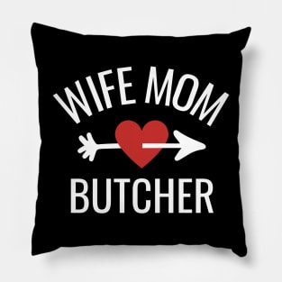 Wife Mom Butcher Gift Idea Pillow