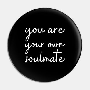 you are your own soulmate Pin