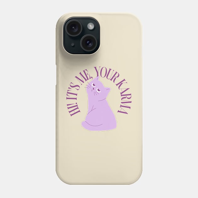 It’s me your karma Phone Case by Biddie Gander Designs