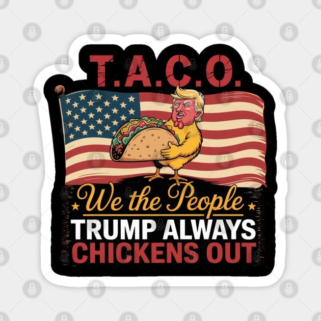 Trump-Always-Chickens-Out Magnet by Creatifly Graphic Tees
