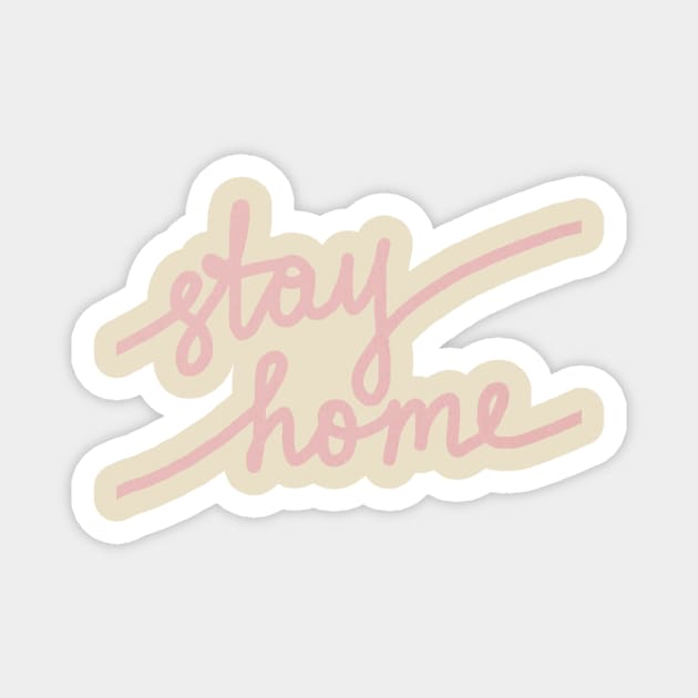 Stay home saying hand writing art Magnet by JulyPrints