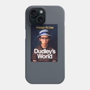 Dudley's World Phone Case