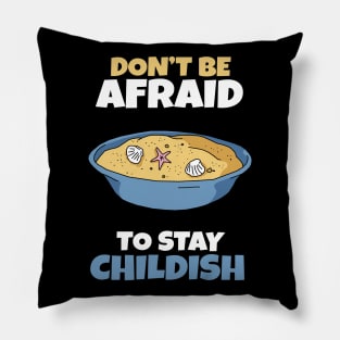 Don't be afraid to stay Childish Pillow