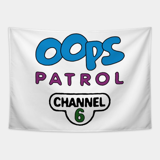 Oops Patrol Tapestry by StevenBaucom