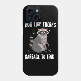 Run Like There's A Garbage To Find Cute Raccoon Phone Case