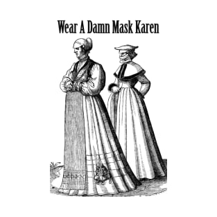 Wear A Damn Mask Karen T-Shirt