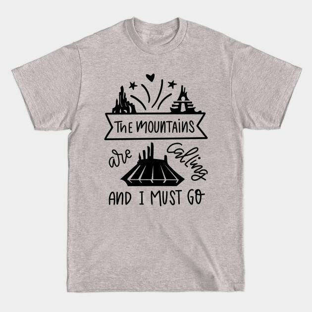 Disover The mountains are calling and I must go - Disneyland - T-Shirt