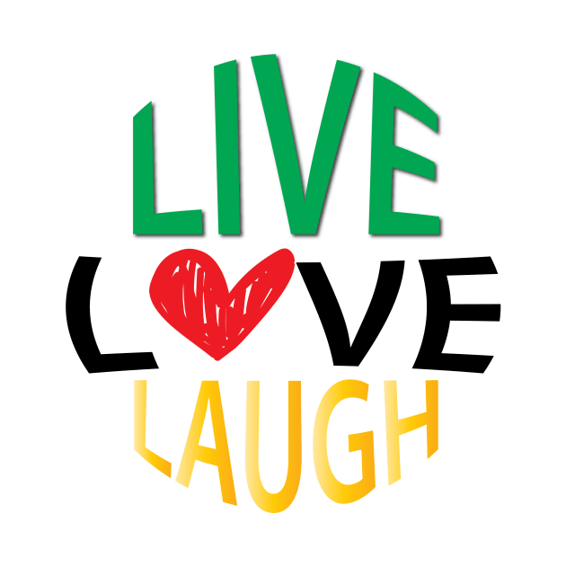 live, love, laugh by creakraft