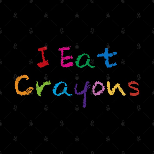 I Eat Crayons by Flippin' Sweet Gear