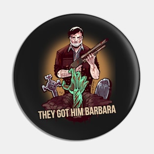 They got him Barbara Pin