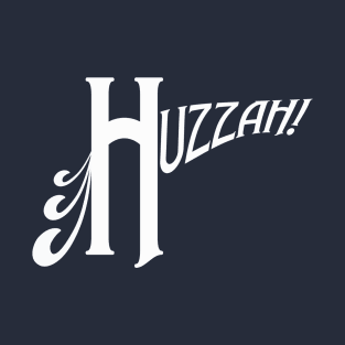 Huzzah! T-Shirt