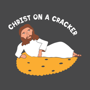 Christ on a Cracker T-Shirt