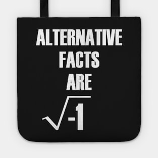 Alternative Facts Are Imaginary by Basement Mastermind Tote