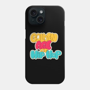 Golden Age of Hip Hop - Hip Hop - Graffiti Bubble Style Phone Case