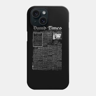 Dumb Times Phone Case