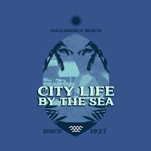 Hallandale Beach, Florida, City Life By The Sea by Be Yourself Tees