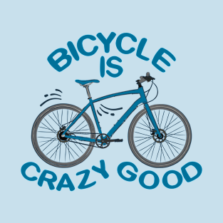 bicycle is good T-Shirt