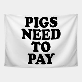 PIGS NEED TO PAY Tapestry