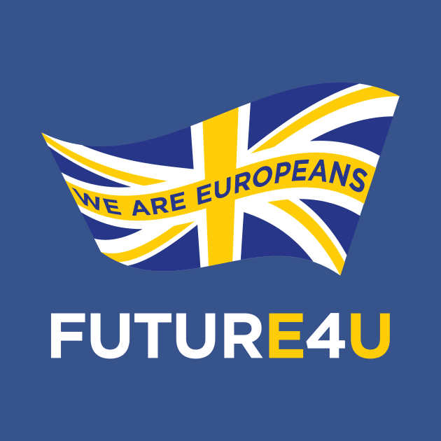 FUTURE 4 U - we are Europeans by e2productions