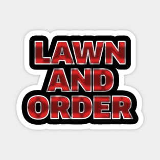 Lawn & Order Make America Rake Again a Funny Magnet