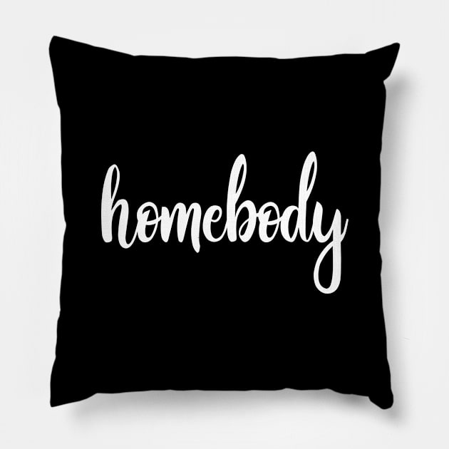 HOMEBODY Pillow by TexasTeez