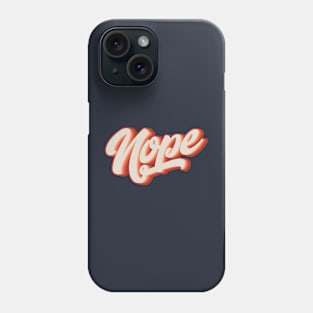 Nope Phone Case