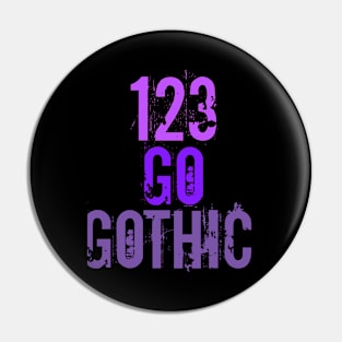 One two three go gothic Pin