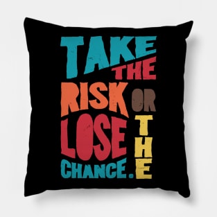 Take the risk Pillow